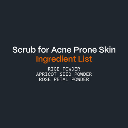 Scrub for Acne Prone Skin